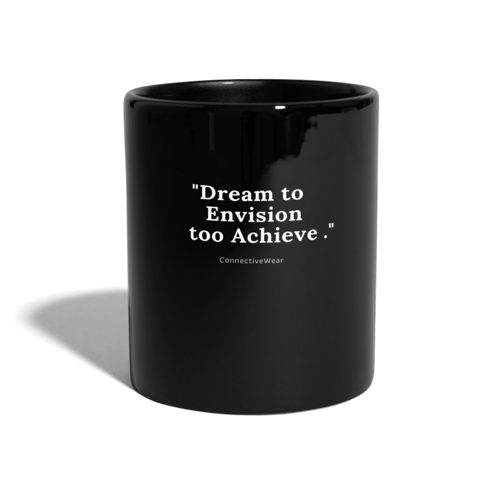 Dream to Envision to Achieve Full Colour Mug - black