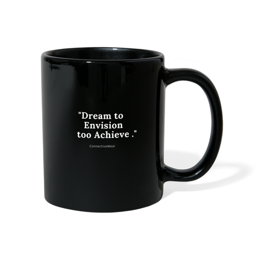 Dream to Envision to Achieve Full Colour Mug - black