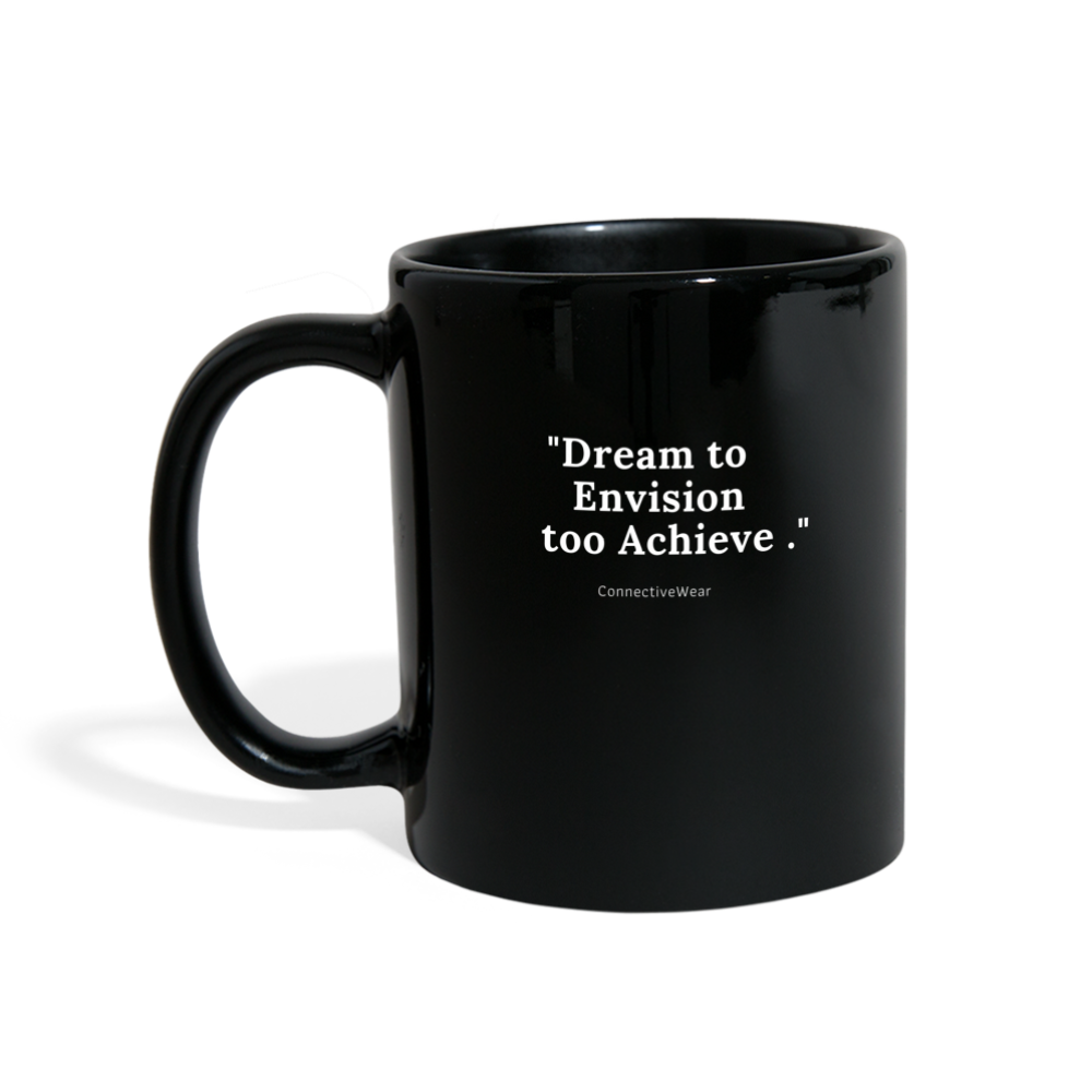 Dream to Envision to Achieve Full Colour Mug - black