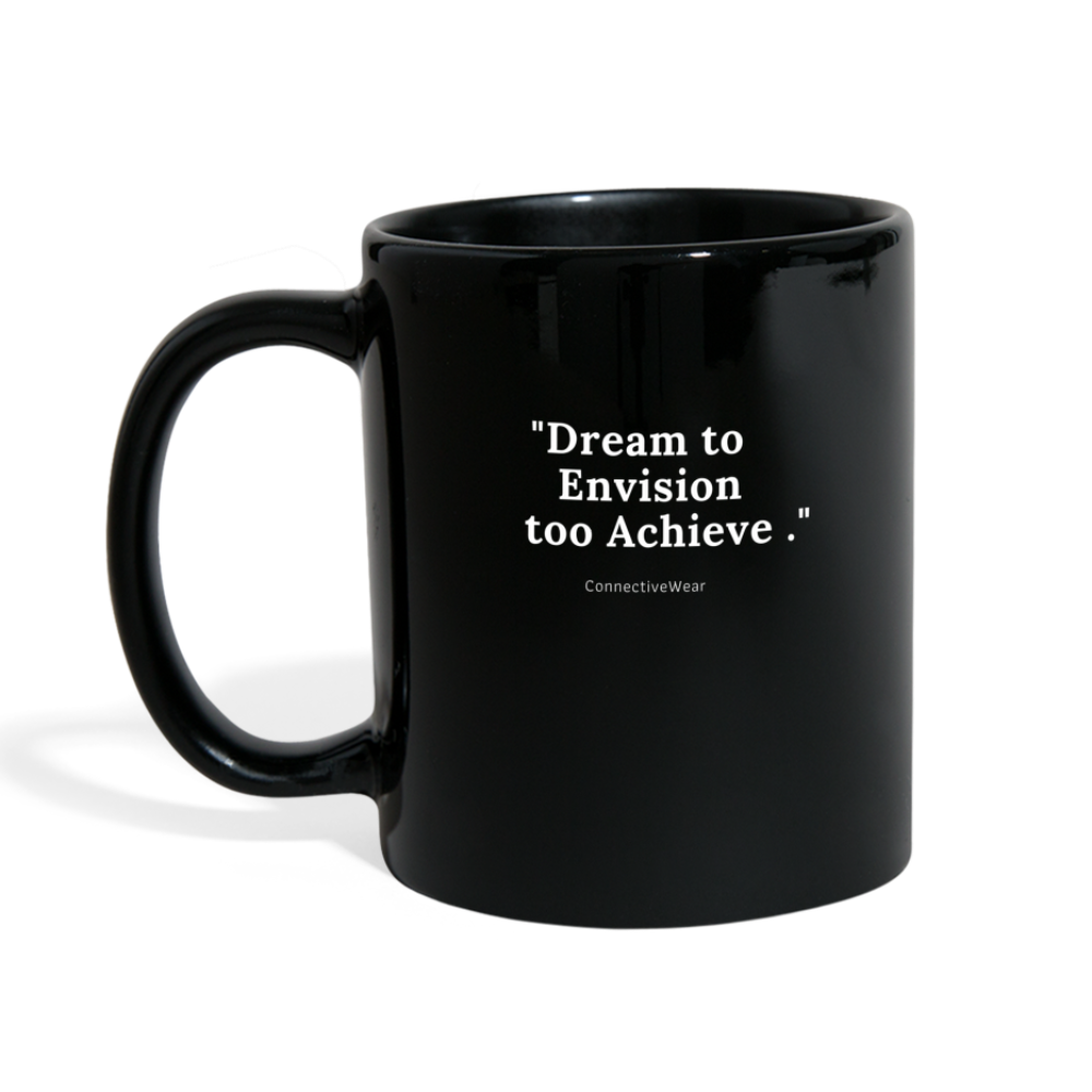 Dream to Envision to Achieve Full Colour Mug - black