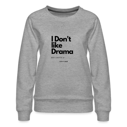 I Don't Like Drama Sweatshirt - heather grey