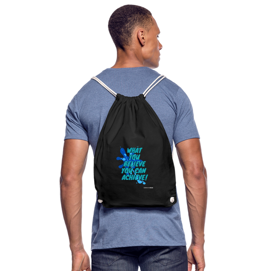 What you believe you can Achieve! Drawstring Bag - black