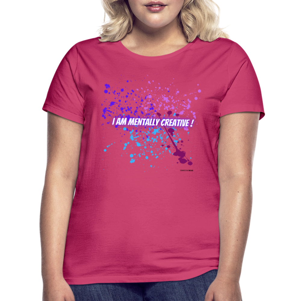 I am Mentally Creative ! Women's T-Shirt - azalea