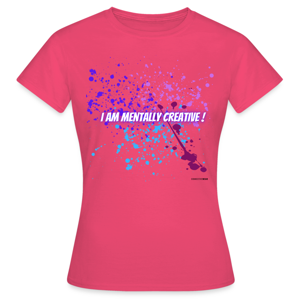 I am Mentally Creative ! Women's T-Shirt - azalea