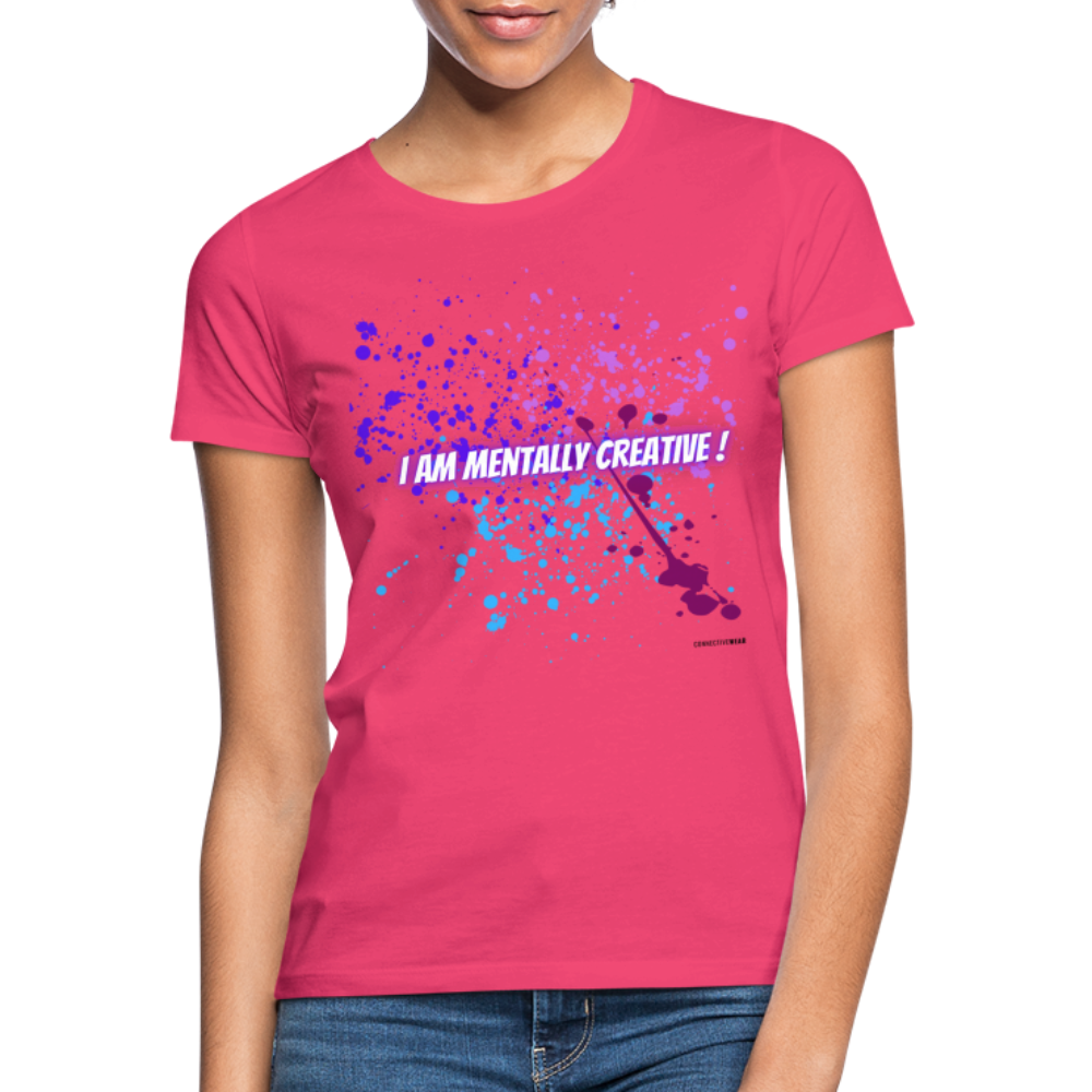 I am Mentally Creative ! Women's T-Shirt - azalea