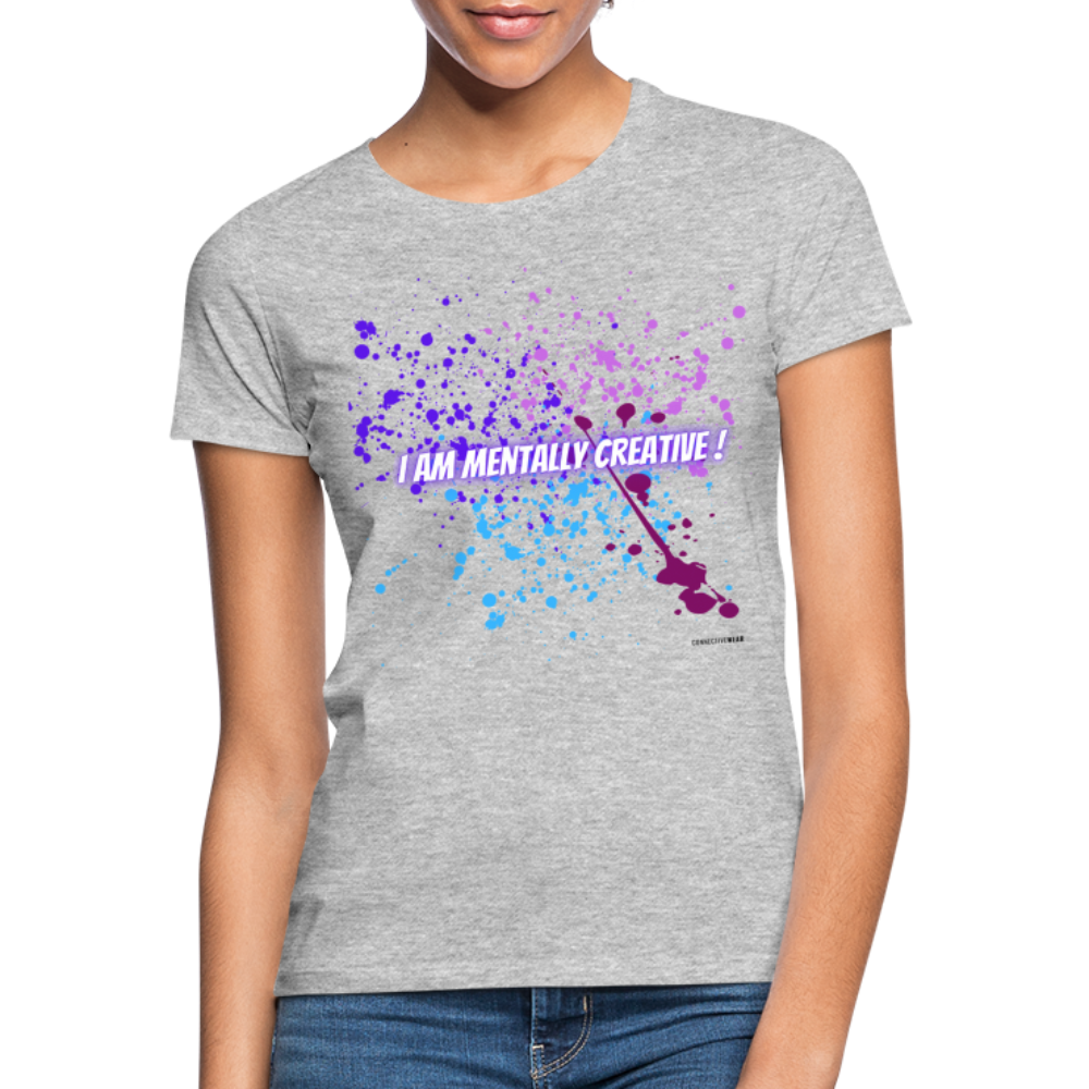 I am Mentally Creative ! Women's T-Shirt - heather grey