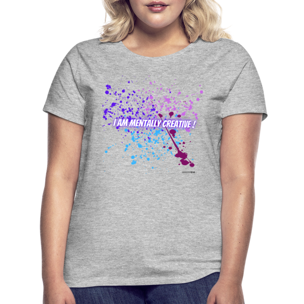 I am Mentally Creative ! Women's T-Shirt - heather grey