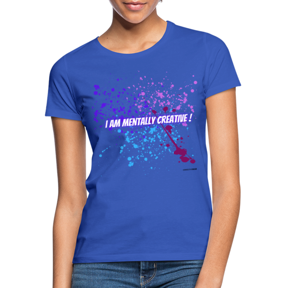 I am Mentally Creative ! Women's T-Shirt - royal blue