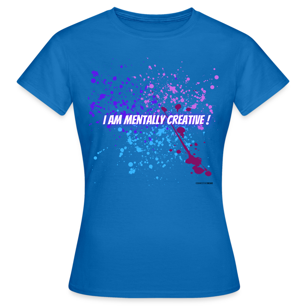 I am Mentally Creative ! Women's T-Shirt - royal blue