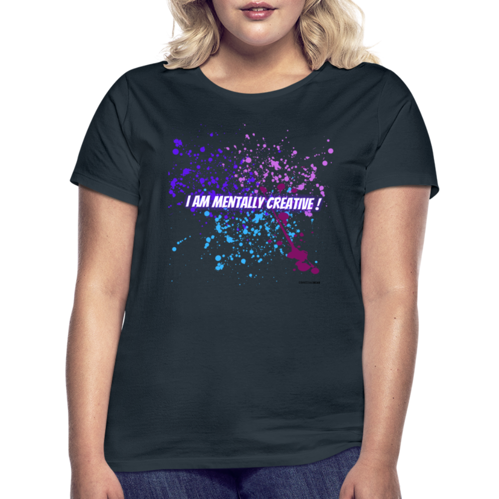 I am Mentally Creative ! Women's T-Shirt - navy