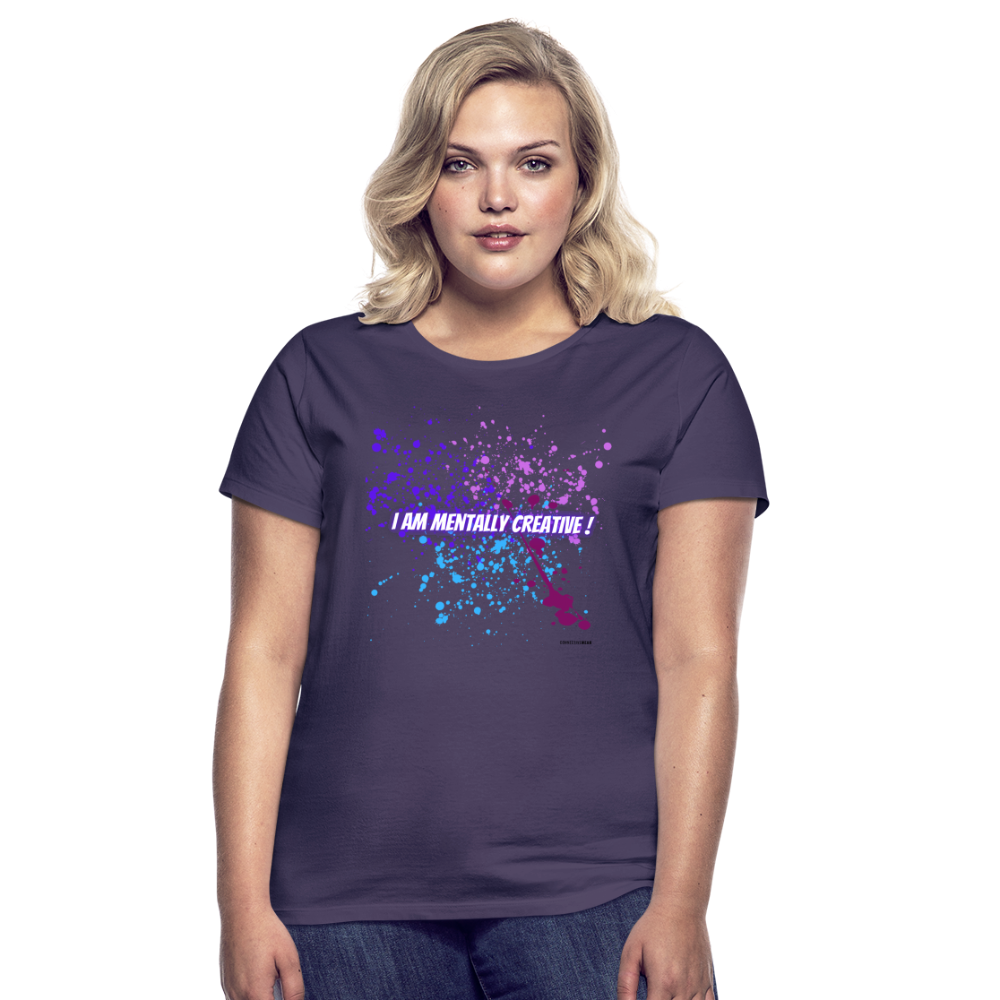 I am Mentally Creative ! Women's T-Shirt - dark purple