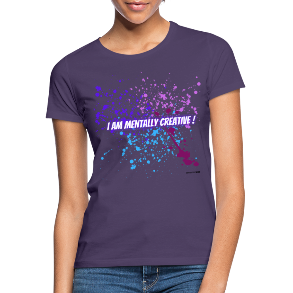 I am Mentally Creative ! Women's T-Shirt - dark purple