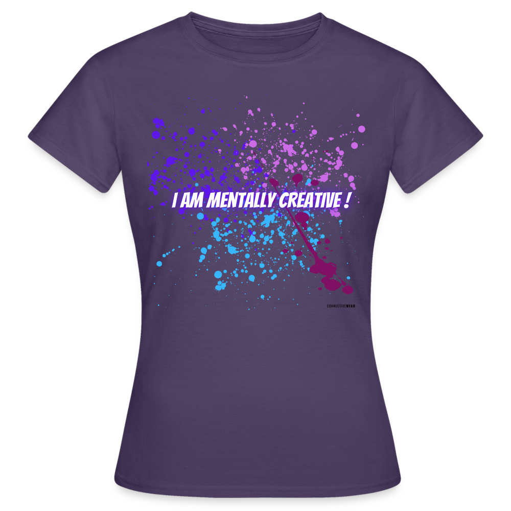 I am Mentally Creative ! Women's T-Shirt - dark purple