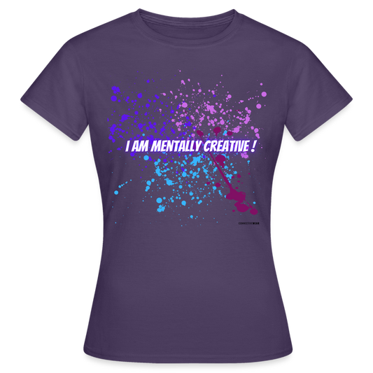 I am Mentally Creative ! Women's T-Shirt - dark purple