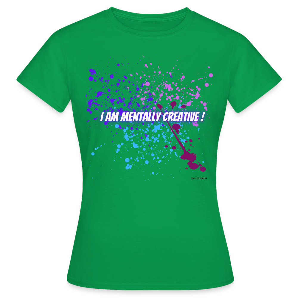 I am Mentally Creative ! Women's T-Shirt - kelly green