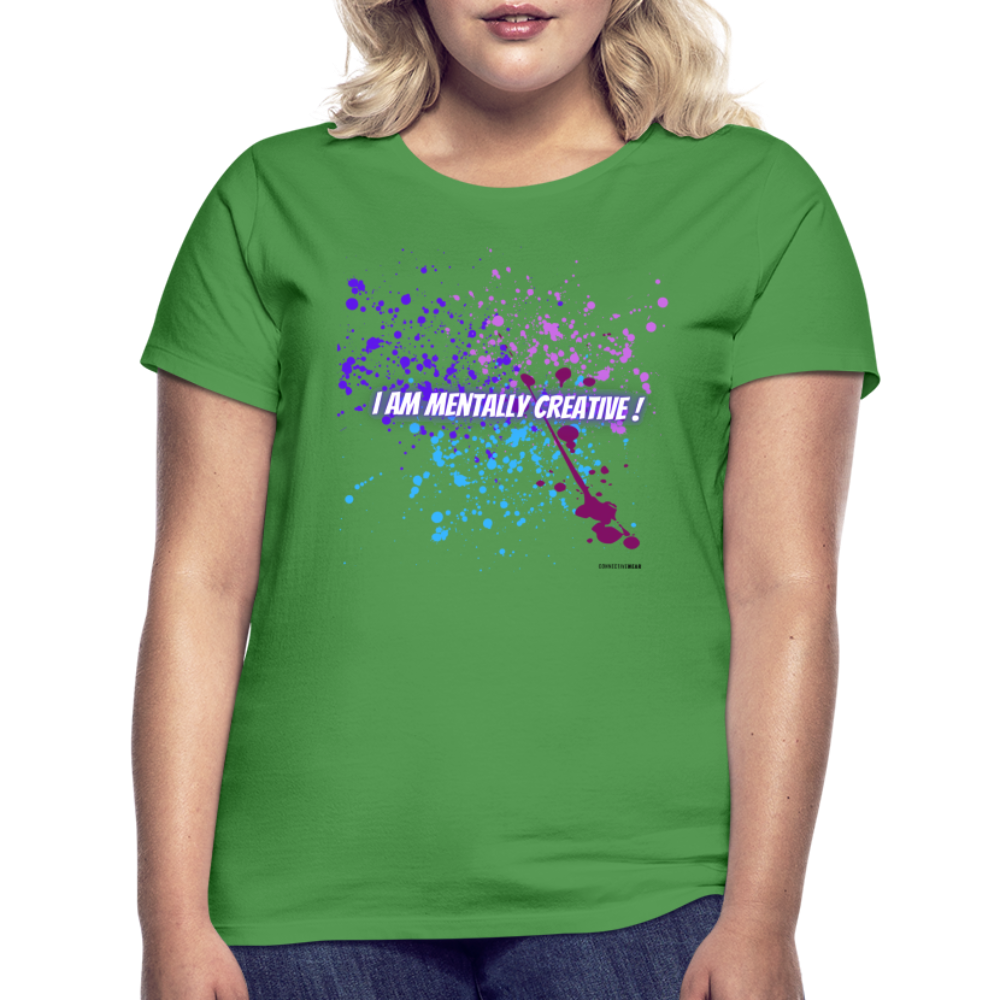 I am Mentally Creative ! Women's T-Shirt - kelly green