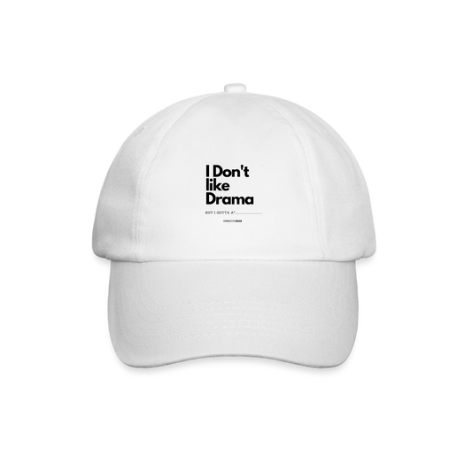 I Don't Like Drama Baseball Cap - white/white