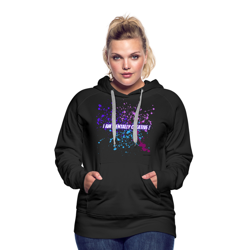 I am Mentally Creative ! Women’s Premium Hoodie - black