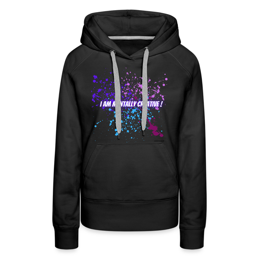 I am Mentally Creative ! Women’s Premium Hoodie - black