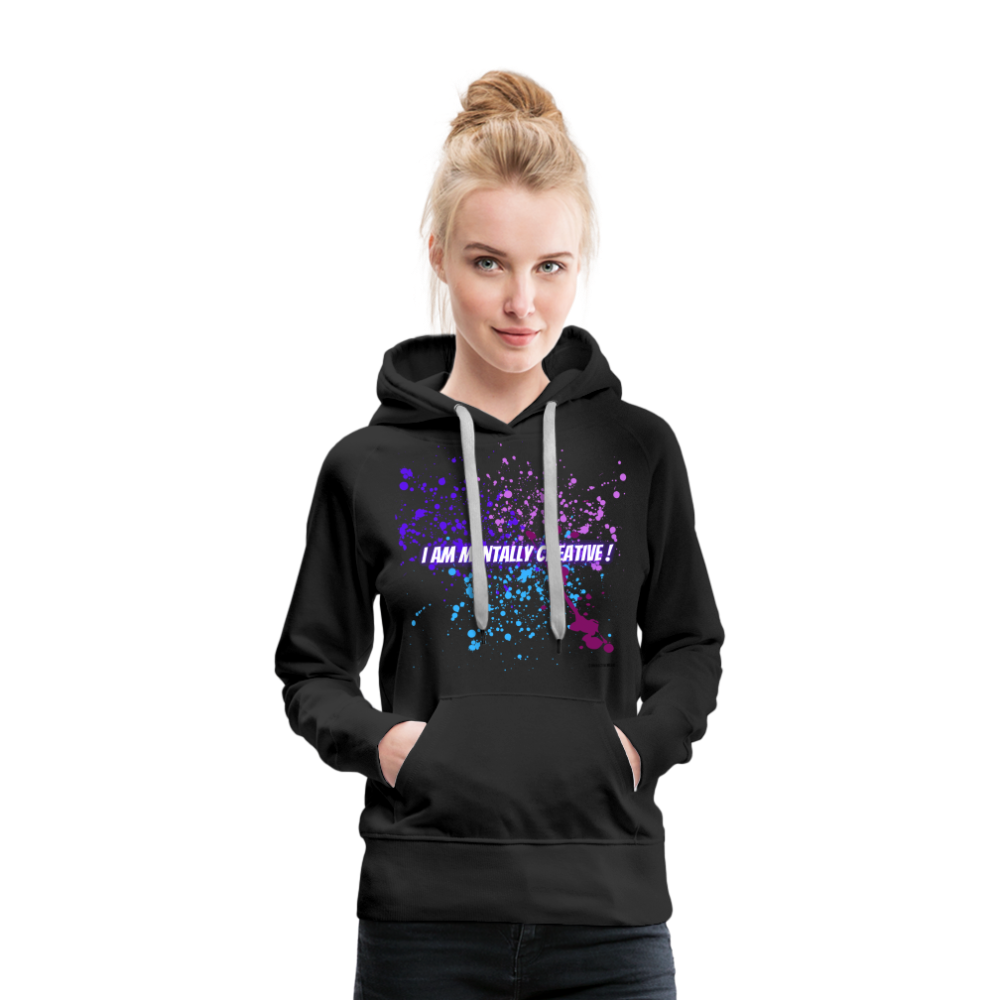 I am Mentally Creative ! Women’s Premium Hoodie - black