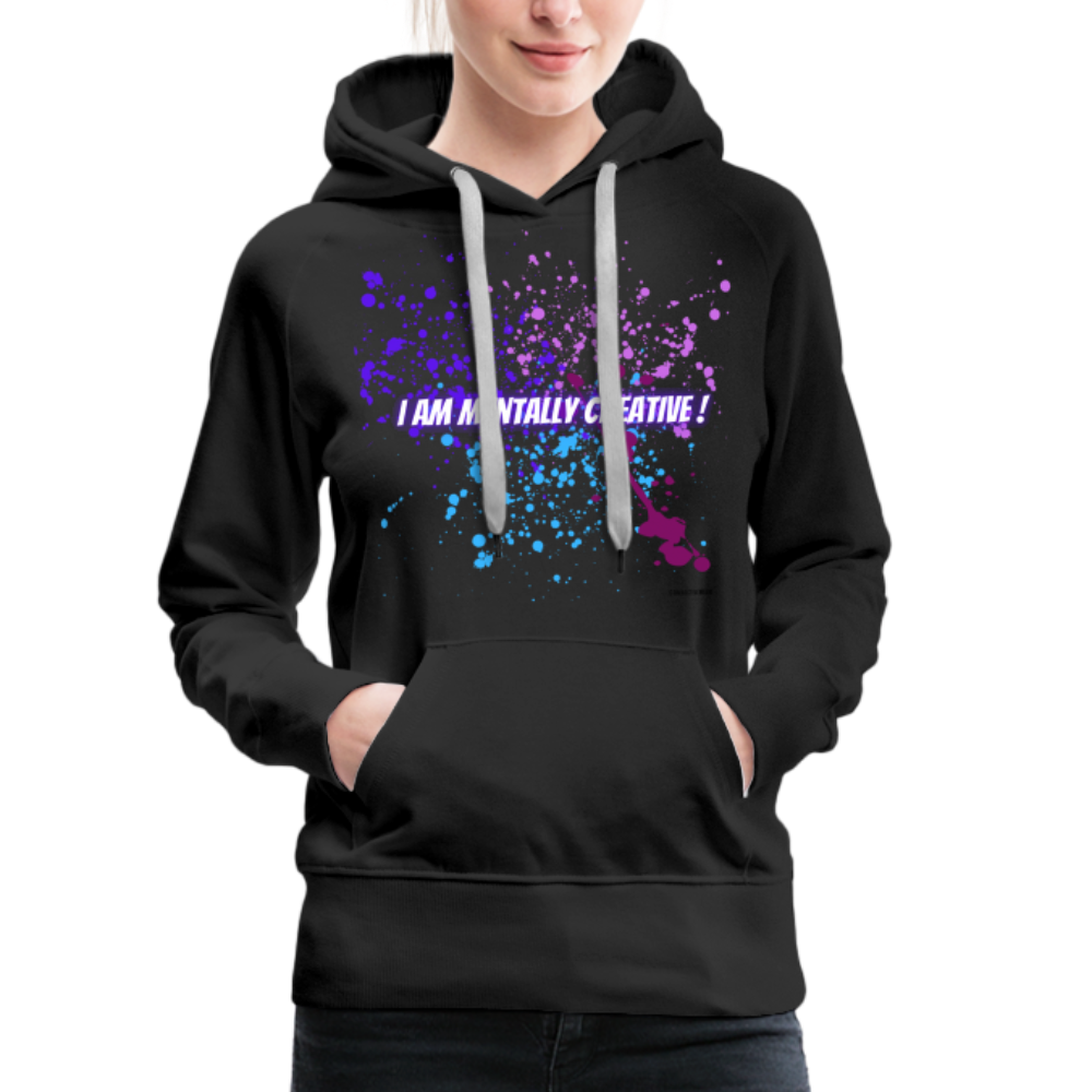 I am Mentally Creative ! Women’s Premium Hoodie - black