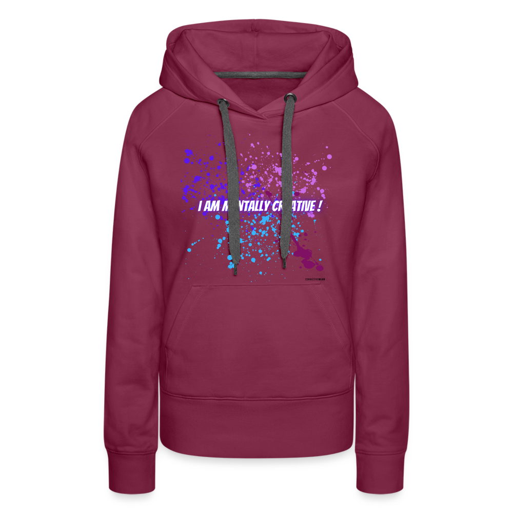 I am Mentally Creative ! Women’s Premium Hoodie - bordeaux