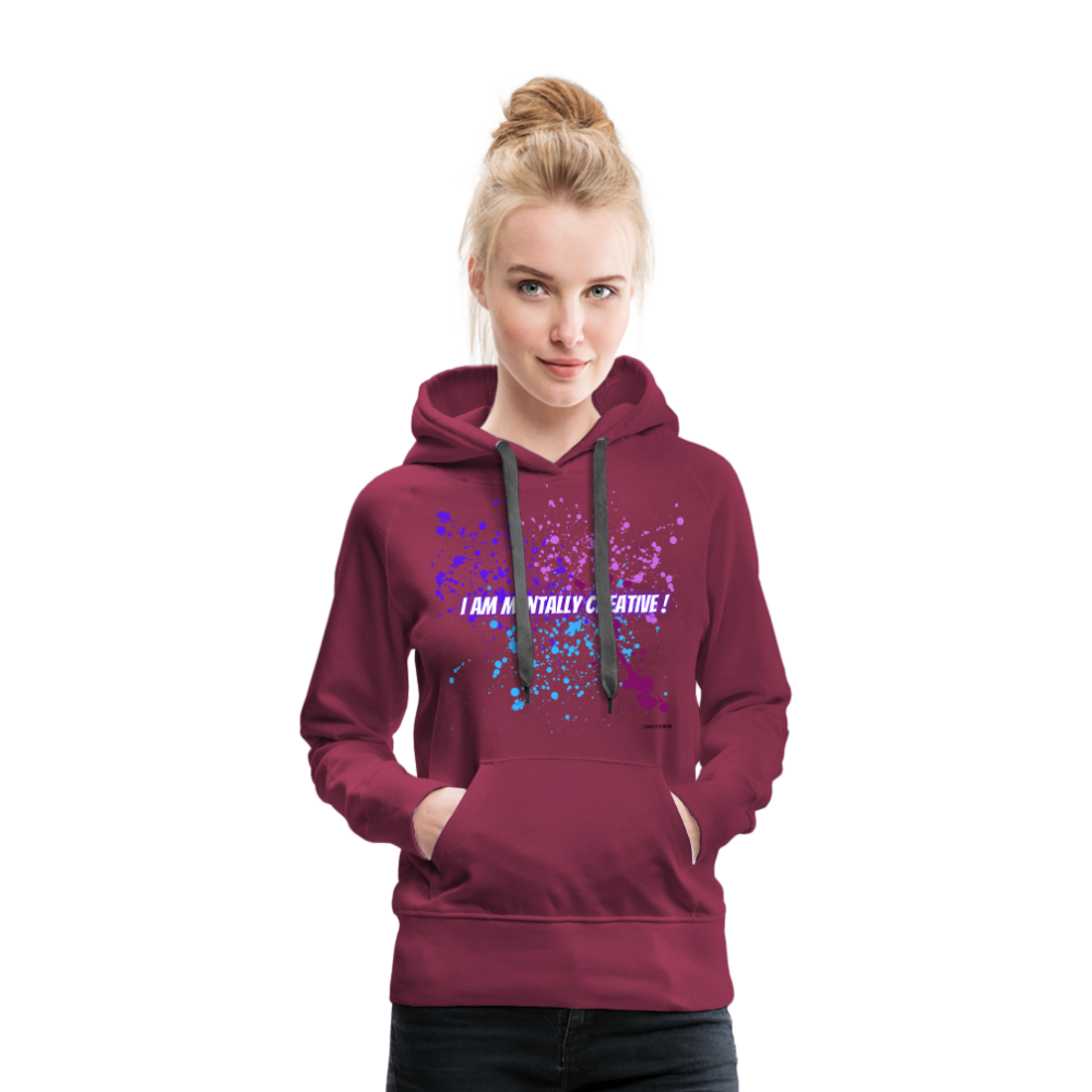 I am Mentally Creative ! Women’s Premium Hoodie - bordeaux