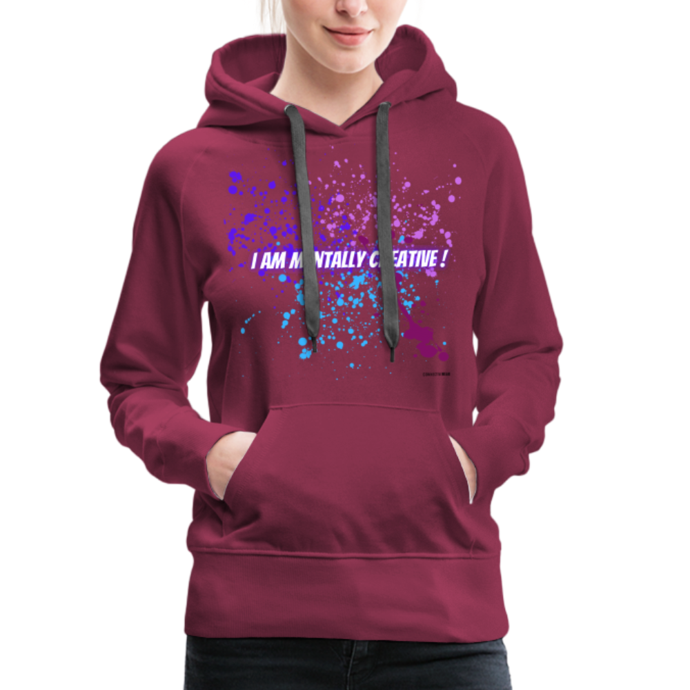 I am Mentally Creative ! Women’s Premium Hoodie - bordeaux