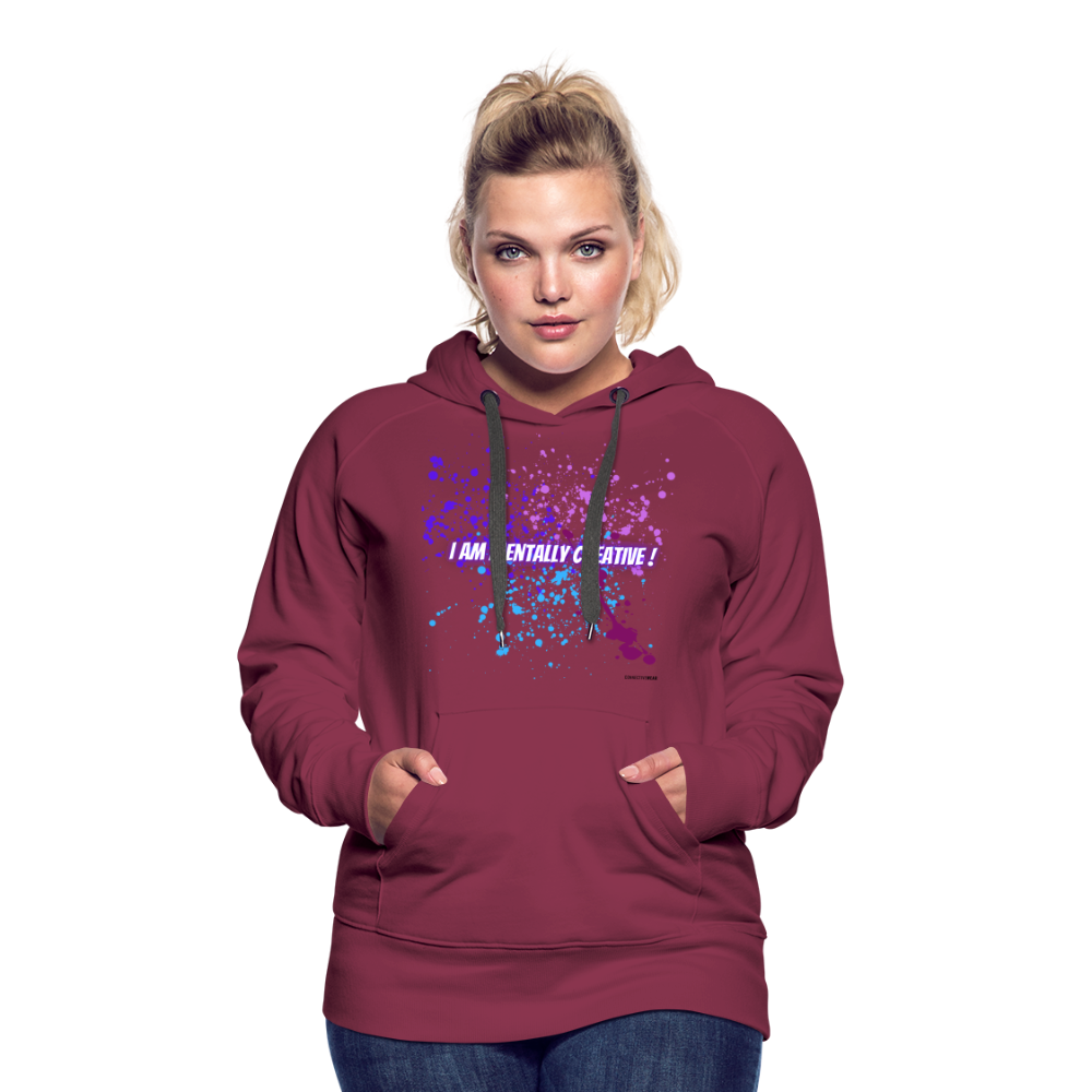 I am Mentally Creative ! Women’s Premium Hoodie - bordeaux