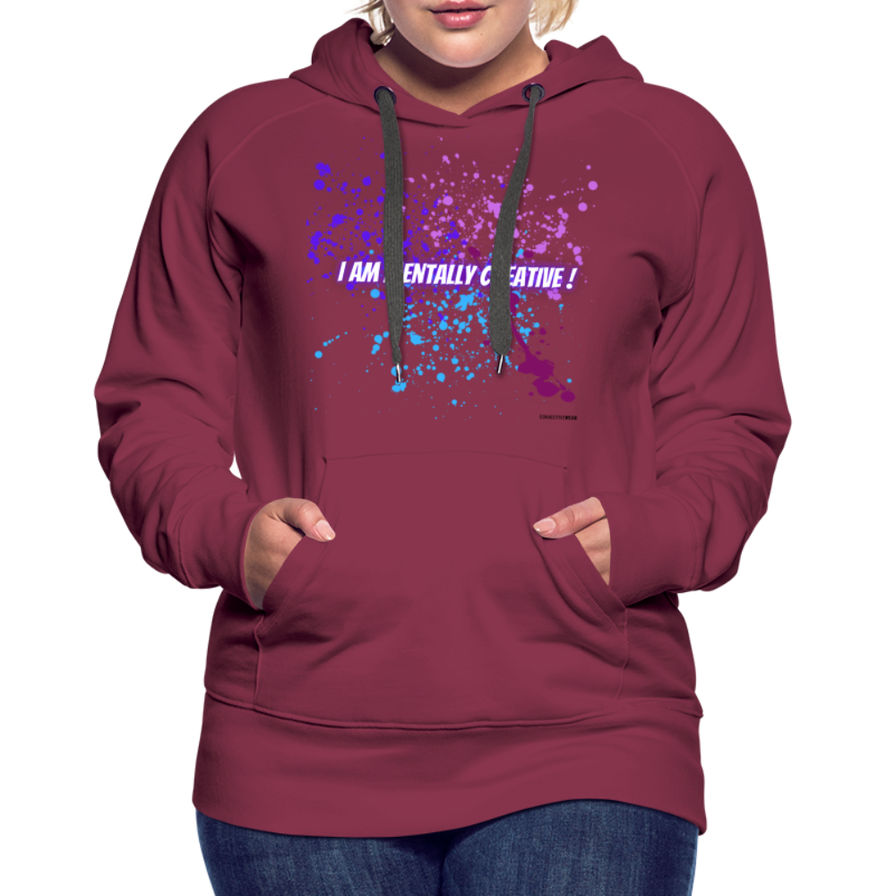 I am Mentally Creative ! Women’s Premium Hoodie - bordeaux