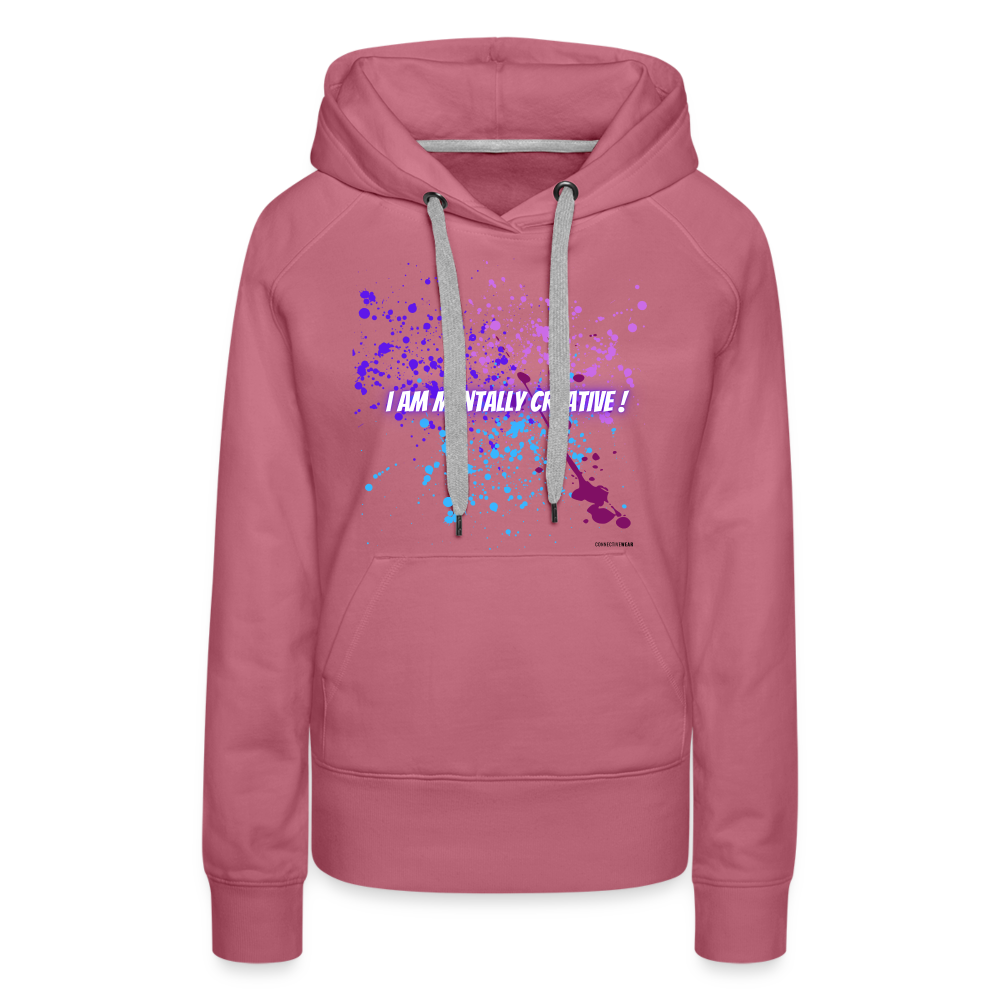 I am Mentally Creative ! Women’s Premium Hoodie - mauve