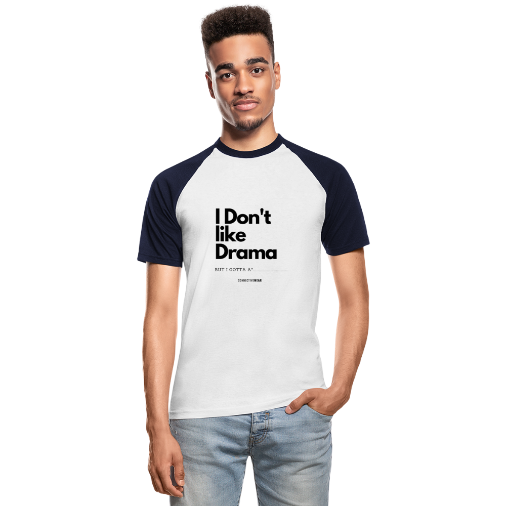 I Don't Like Drama Men’s Baseball T-Shirt - white/navy