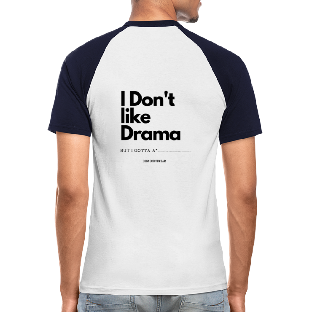 I Don't Like Drama Men’s Baseball T-Shirt - white/navy