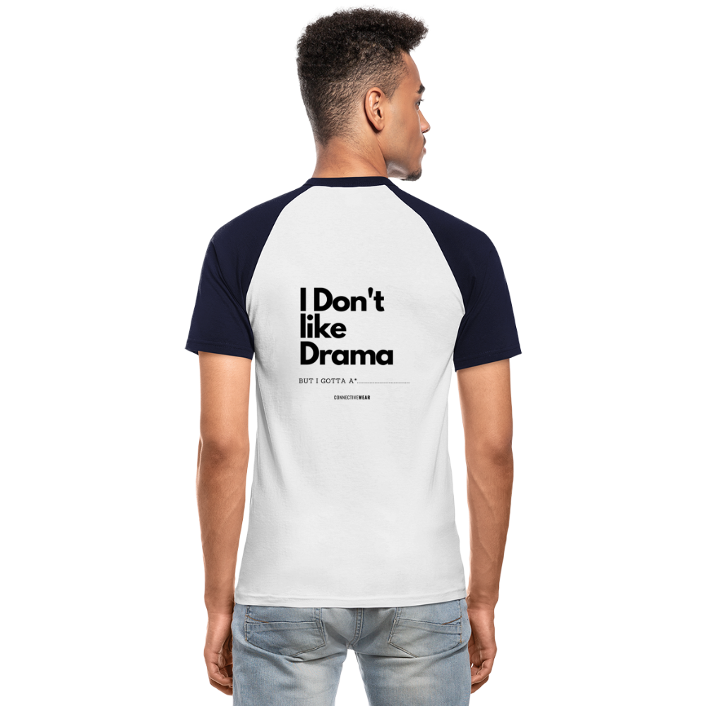 I Don't Like Drama Men’s Baseball T-Shirt - white/navy