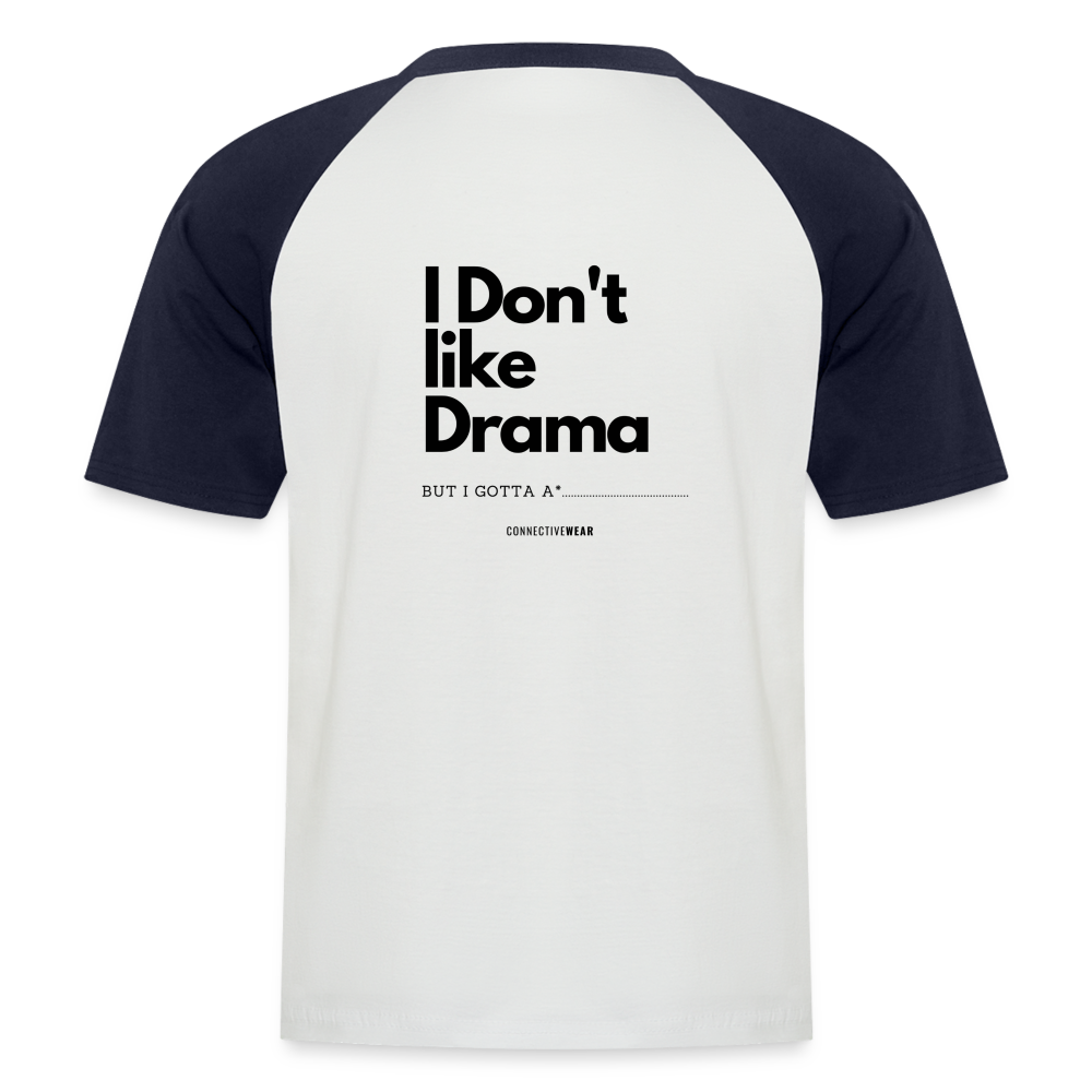 I Don't Like Drama Men’s Baseball T-Shirt - white/navy