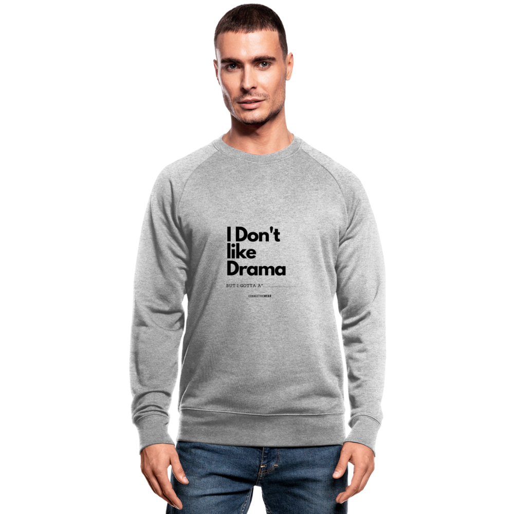 I Don't Like Drama Men’s Sweatshirt - heather grey