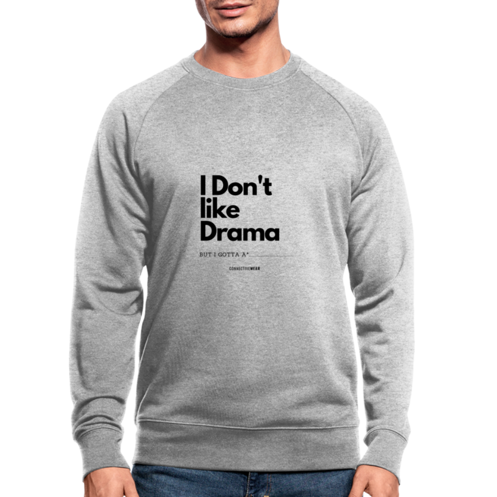 I Don't Like Drama Men’s Sweatshirt - heather grey