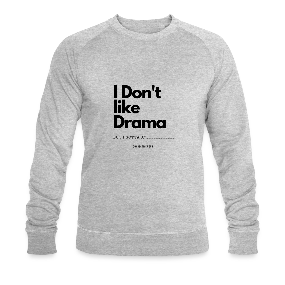 I Don't Like Drama Men’s Sweatshirt - heather grey