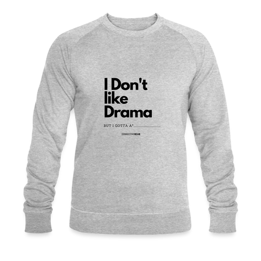 I Don't Like Drama Men’s Sweatshirt - heather grey