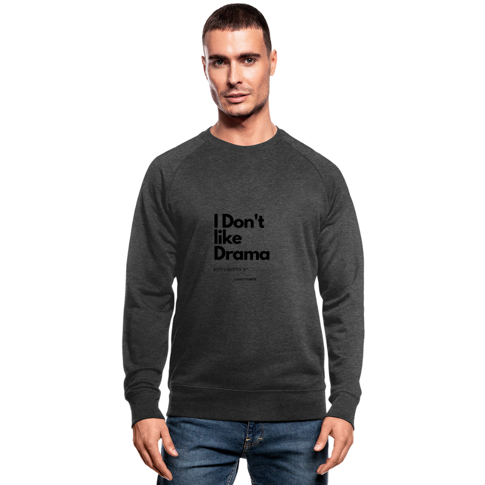 I Don't Like Drama Men’s Sweatshirt - dark grey heather