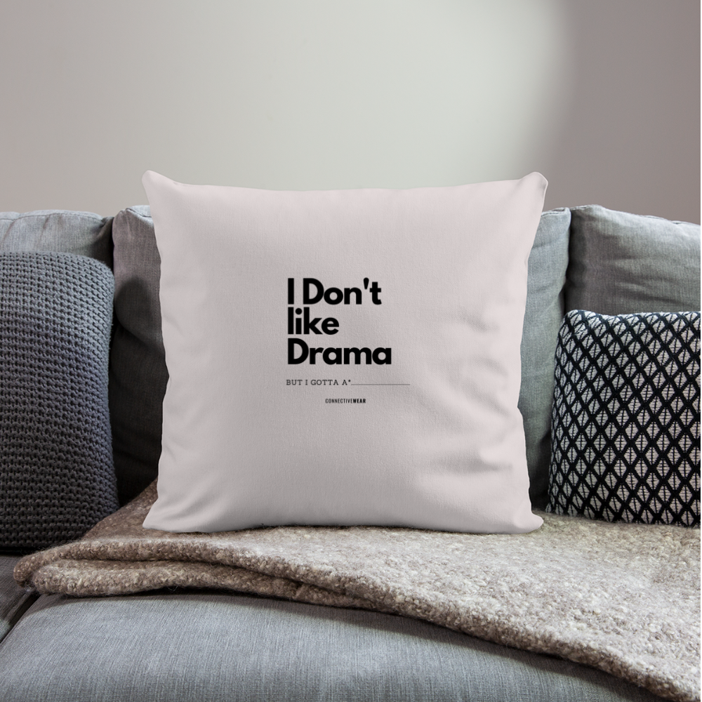 I Don't Like Drama pillow with filling 45cm x 45cm - light taupe