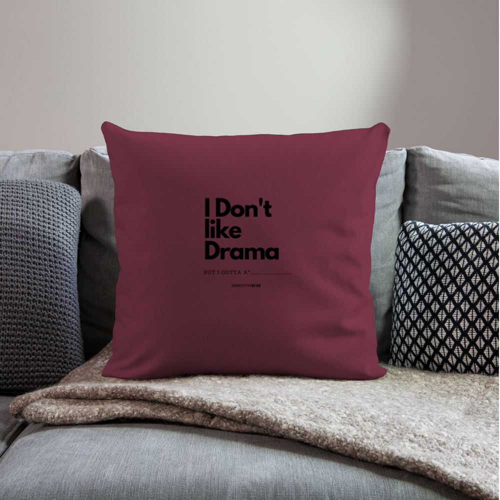 I Don't Like Drama pillow with filling 45cm x 45cm - burgundy