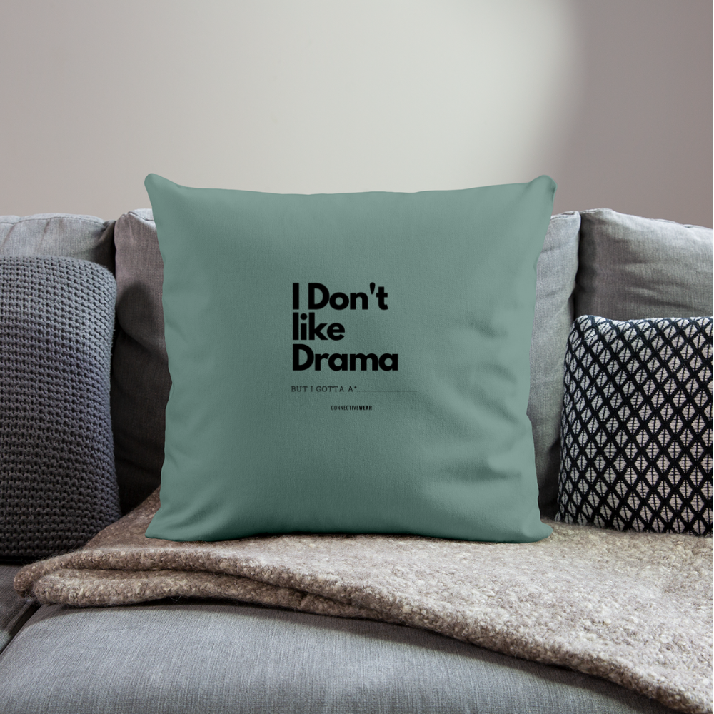 I Don't Like Drama pillow with filling 45cm x 45cm - cypress green