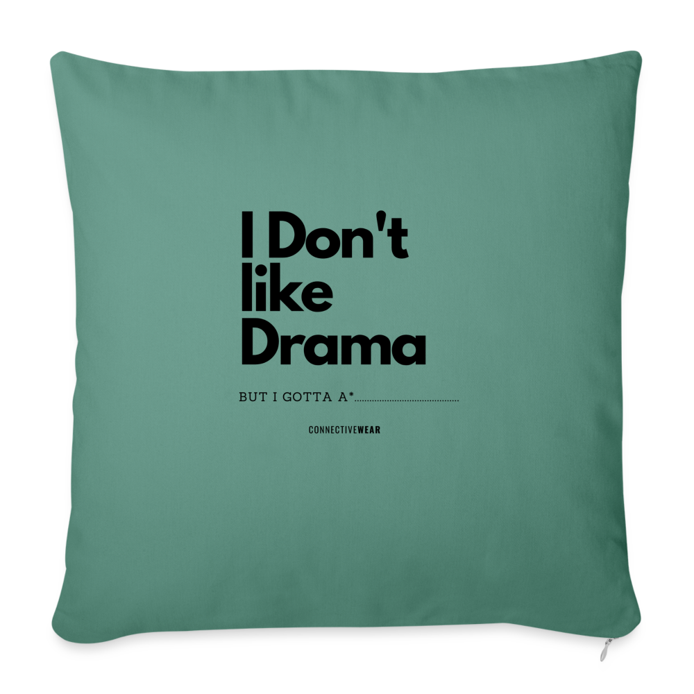 I Don't Like Drama pillow with filling 45cm x 45cm - cypress green