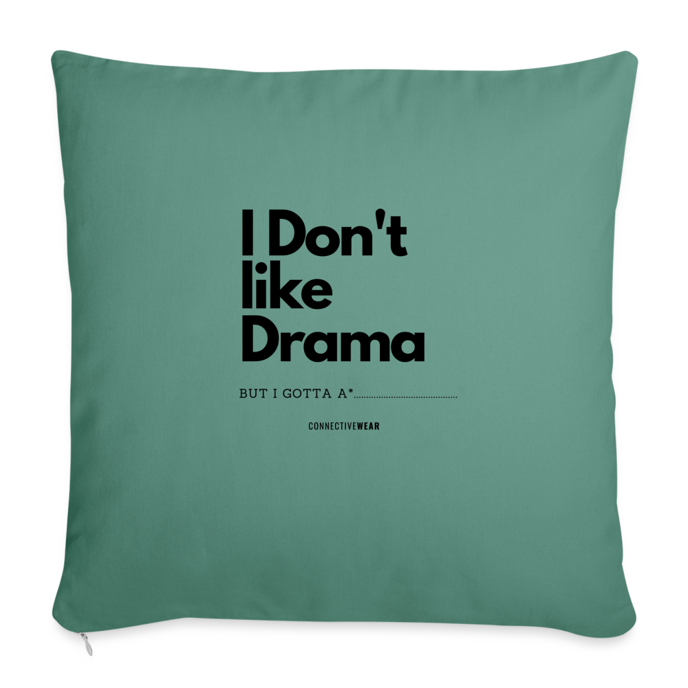 I Don't Like Drama pillow with filling 45cm x 45cm - cypress green