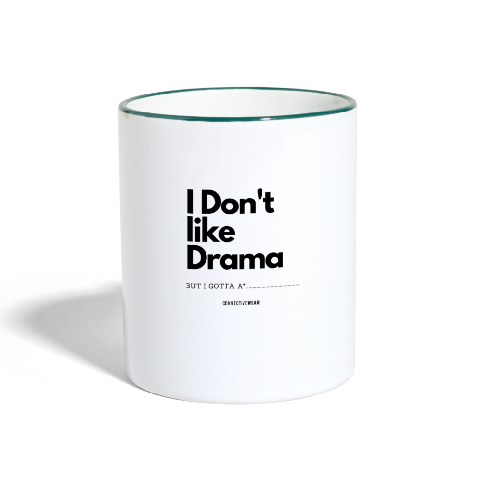 I Don't Like Drama Mug - white/dark green