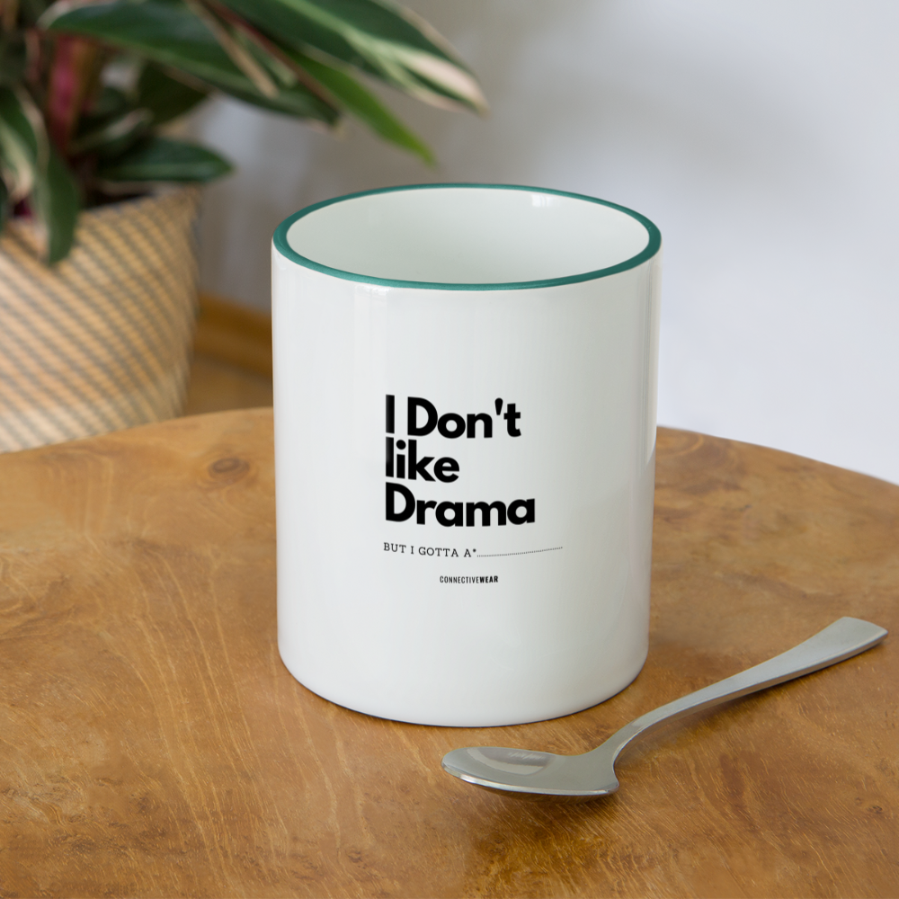 I Don't Like Drama Mug - white/dark green