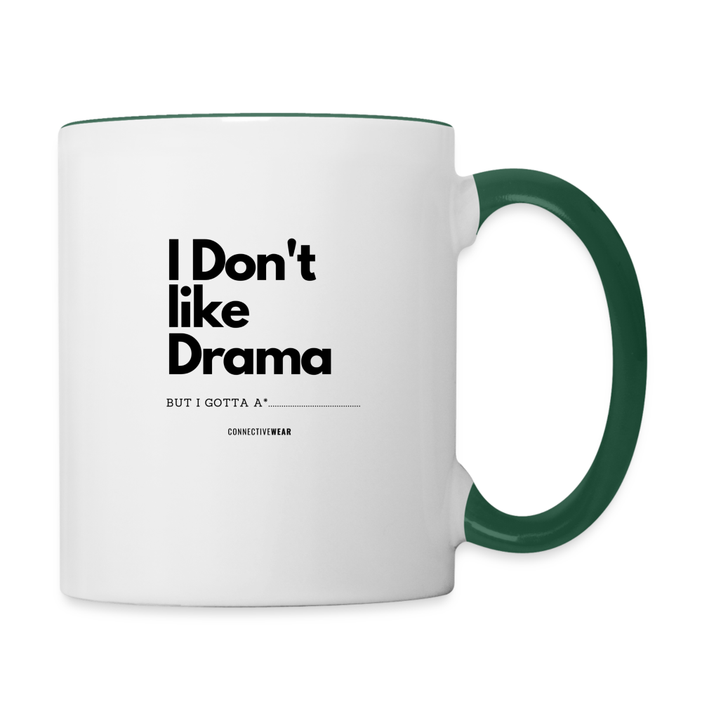 I Don't Like Drama Mug - white/dark green