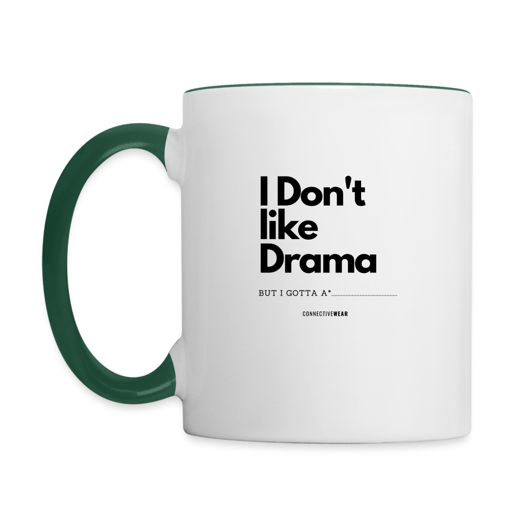 I Don't Like Drama Mug - white/dark green