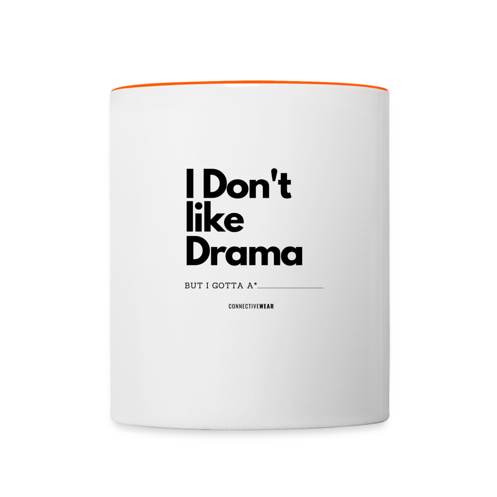 I Don't Like Drama Mug - white/orange